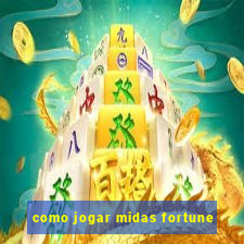 como jogar midas fortune